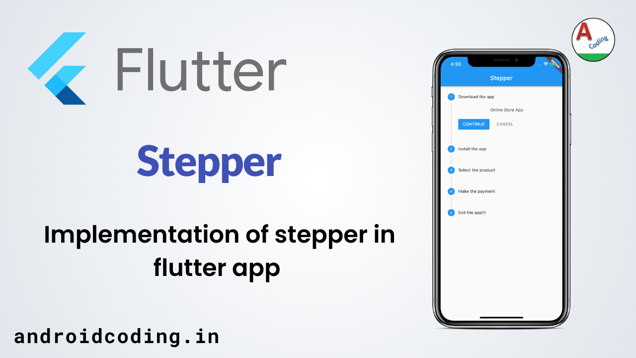 Flutter Stepper Tutorial For Beginners - AndroidCoding.in